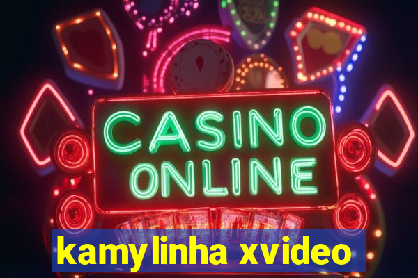 kamylinha xvideo
